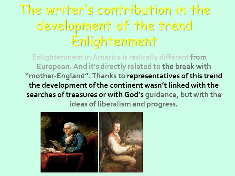 The writer’s contribution in the development of the trend Enlightenment Enlightenment in America is